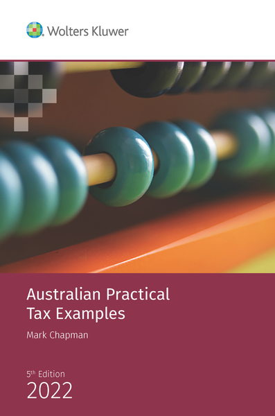 Wolters Kluwer Australia | CCH | Australian Practical Tax Examples 2022 ...